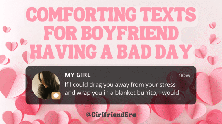 50+ Comforting Things To Text Your Boyfriend On A Bad Day