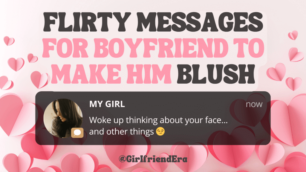 99 Flirty Things To Text Your Boyfriend That’ll Have Him Blushing