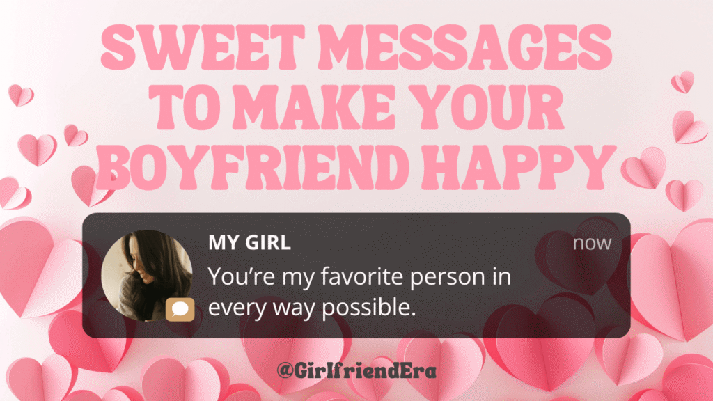 70 Sweet Messages To Make Your Boyfriend Happy